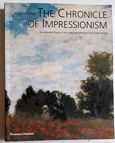 Stock image for The Chronicle of Impressionism : An Intimate Diary of the Lives and World of the Great Artists for sale by Better World Books