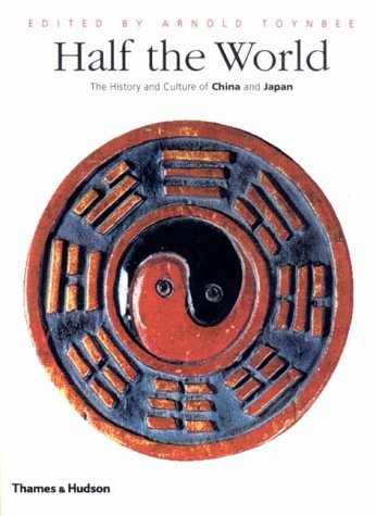 9780500282373: Half the World: The History and Culture of China and Japan