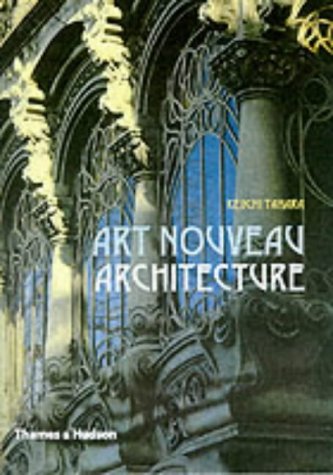 Art Nouveau Architecture (9780500282595) by Thiebaut, Philippe; Girveau, Bruno; Tahara, Keiichi