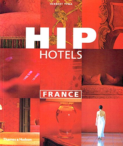 Imagen de archivo de Hip Hotels France a la venta por Better World Books