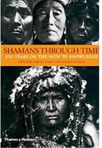 Beispielbild fr Shamans Through Time: 500 Years on the Path to Knowledge zum Verkauf von WorldofBooks