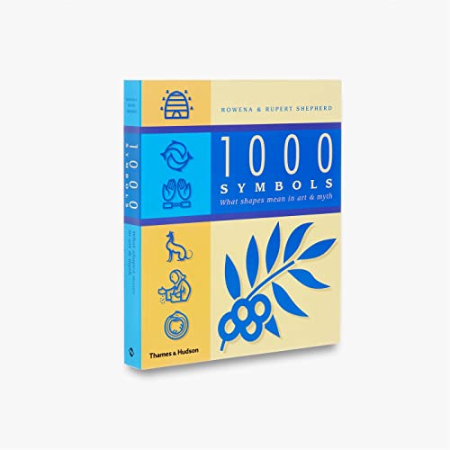 1000 Symbols: What Shapes Mean in Art & Myth (9780500283516) by Shepherd, Rowena; Shepherd, Rupert