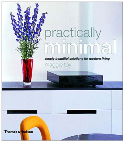 Beispielbild fr Practically Minimal: Simply Beautiful Solutions for Modern Living zum Verkauf von SecondSale