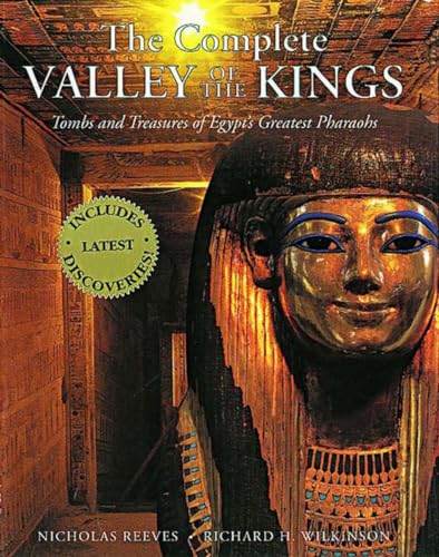 Beispielbild fr The Complete Valley of the Kings: Tombs and Treasures of Egypt's Greatest Pharaohs zum Verkauf von WorldofBooks