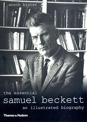 Stock image for The Essential Samuel Beckett: An Illustrated Biography, Revised Edition for sale by HPB-Blue