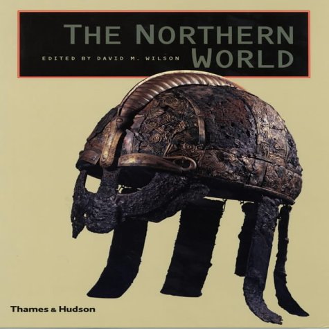 9780500284308: The Northern World: The History and Heritage of Northern Europe  AD 400-1110 (The Great Civilizations)