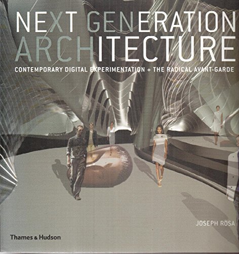 Beispielbild fr Next Generation Architecture: Contemporary Digital Experimentation and the Radical Avant-garde zum Verkauf von AwesomeBooks