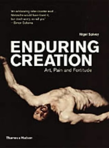 Beispielbild fr Enduring Creation: Art, Pain and Fortitude zum Verkauf von WorldofBooks