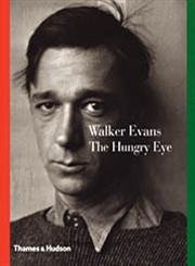 Beispielbild fr Walker Evans: The Hungry Eye zum Verkauf von WorldofBooks