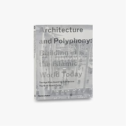 Beispielbild fr Architecture And Polyphony: Building In The Islamic World Today zum Verkauf von Powell's Bookstores Chicago, ABAA
