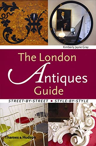 9780500285404: The London Antiques Guide: Street-by-street, Style-by-style