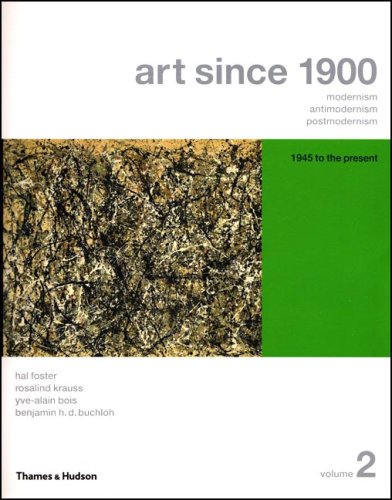 9780500285428: Art since 1900: Modernism, Antimodernism, Postmodernism: 1945 to the Present: 2