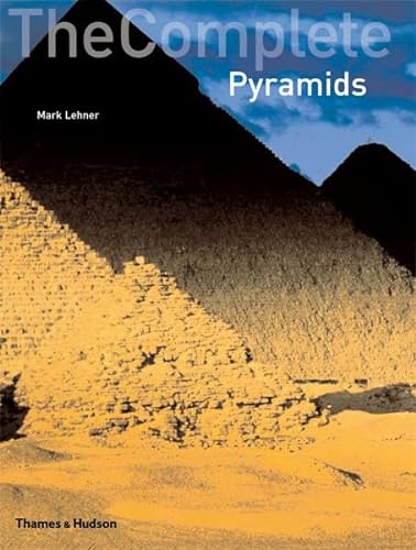 Beispielbild fr The Complete Pyramids : Solving The Ancient Mysteries zum Verkauf von Better World Books