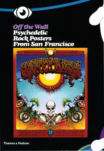 9780500285541: Off the Wall: Psychedelic Rock Posters from San Francisco /anglais