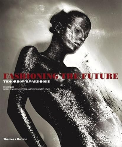 Stock image for Fashioning the Future : Tomorrow's Wardrobe for sale by Better World Books Ltd