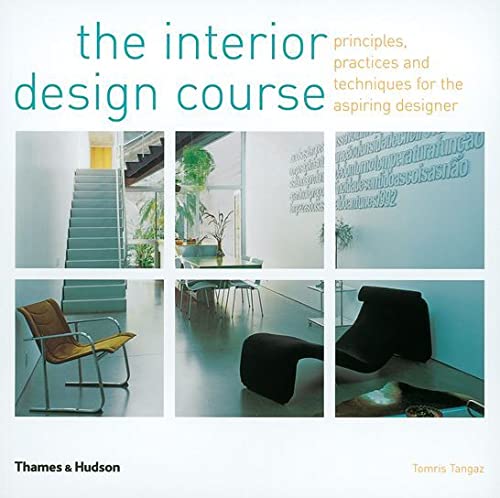 Beispielbild fr The Interior Design Course: Principles, Practices and Techniques for the Aspiring Designer zum Verkauf von AwesomeBooks