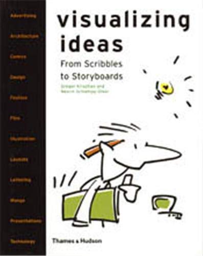 Stock image for Visualizing Ideas : From Scribbles to Storyboards for sale by Better World Books Ltd