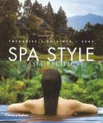 Beispielbild fr Spa Style Asia-Pacific: Therapies, Cuisines, Spas zum Verkauf von AwesomeBooks