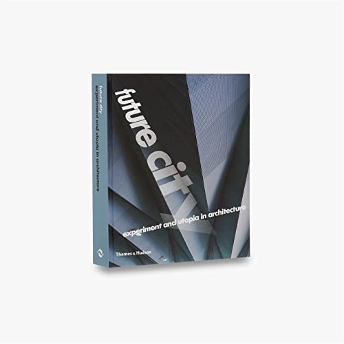 Future City: Experiment and Utopia in Architecture (9780500286517) by Brayer, Marie-Ange; Alison, Jane; Migayrou, Frederic; Spiller, Neil