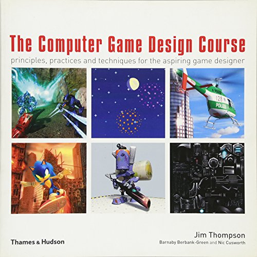 9780500286586: The Computer Game Design Course: Principles, Practices and Techniques for the Aspiring Game Designer