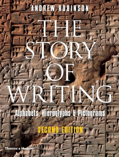 9780500286609: The Story of Writing: Alphabets, Hieroglyphs and Pictograms