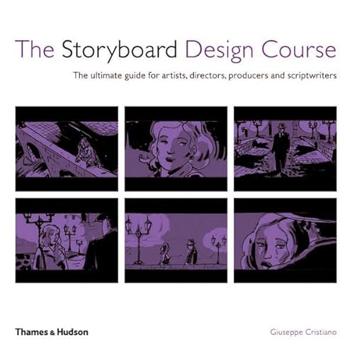 Beispielbild fr The Storyboard Design Course: The Ultimate Guide for Artists, Directors, Producers and Scriptwriters zum Verkauf von WorldofBooks