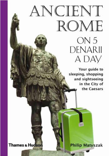 9780500287606: Ancient Rome on 5 Denarii a Day (Traveling on 5)