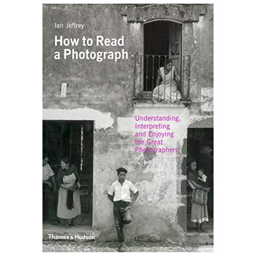 Beispielbild fr How to Read a Photograph: Understanding, Interpreting and Enjoying the Great Photographers zum Verkauf von AwesomeBooks