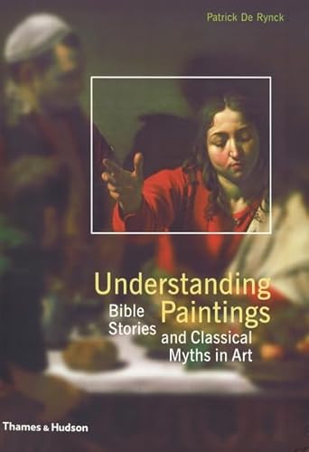 Beispielbild fr Understanding Paintings: Bible Stories and Classical Myths in Art zum Verkauf von WorldofBooks