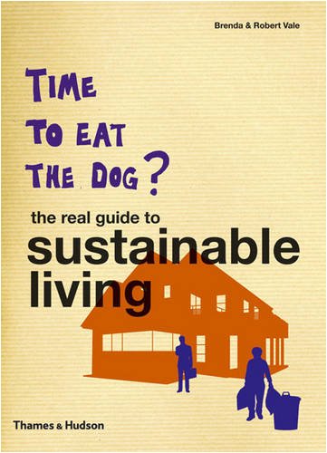 Time to Eat the Dog?: The Real Guide to Sustainable Living - Brenda Vale