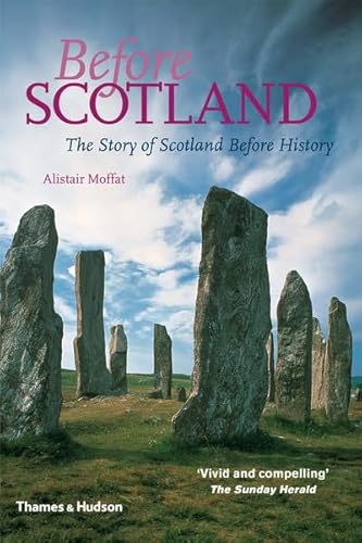 Stock image for Before Scotland: The Story of Scotland Before History for sale by Aynam Book Disposals (ABD)