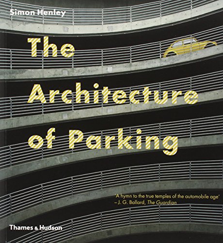 Beispielbild fr The Architecture of Parking zum Verkauf von Marbus Farm Books
