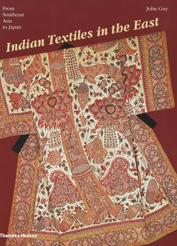 Beispielbild fr Indian Textiles in the East: From Southeast Asia to Japan zum Verkauf von BooksRun