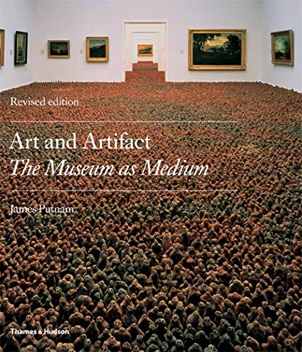 Art and Artifact: The Museum as Medium (9780500288351) by Putnam, James