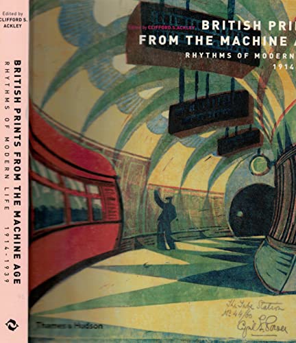 Stock image for British Prints from the Machine Age: Rhythms of Modern Life 1914-1939 for sale by WorldofBooks