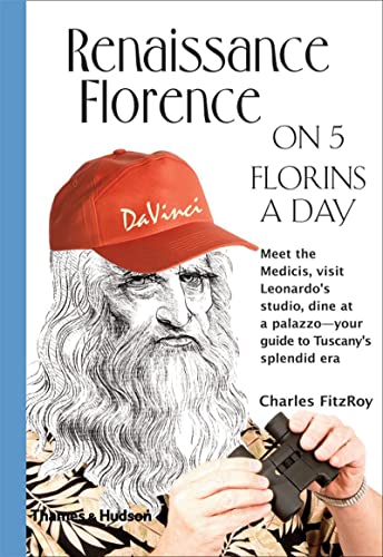 Beispielbild fr Renaissance Florence on 5 Florins a Day (Traveling on 5) zum Verkauf von Wonder Book