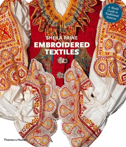 Imagen de archivo de Embroidered Textiles: A World Guide to Traditional Patterns a la venta por WorldofBooks