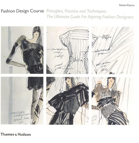 Fashion Design Course : principles, practice and Techniques : The Ultimate Guide for Aspiring Fas...