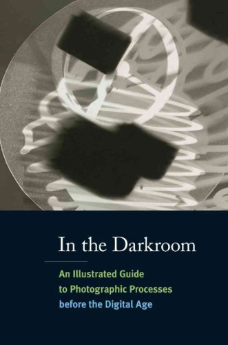 Imagen de archivo de In the Darkroom: An Illustrated Guide to Photographic Processes Before the Digital Age a la venta por Wonder Book