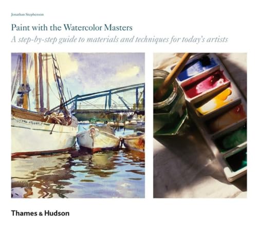 Imagen de archivo de Paint with the Watercolor Masters : A Step-By-step Guide to Materials and Techniques for Today's Art a la venta por Better World Books: West