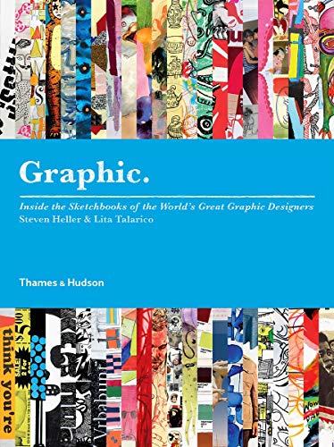 Beispielbild fr Graphic: Inside the Sketchbooks of the World's Great Graphic Designers zum Verkauf von Aardvark Rare Books