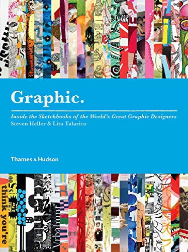 Imagen de archivo de Graphic: Inside the Sketchbooks of the World's Great Graphic Designers a la venta por WorldofBooks