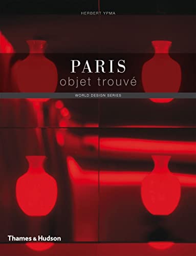 Paris Objet TrouvÃ© (World Design) (9780500288863) by Ypma, Herbert