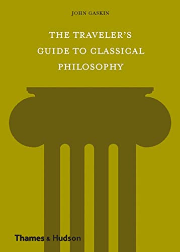 Imagen de archivo de Traveler's Guide to Classical Philosophy A Companion for Visitors to Greek and Roman Sites, and for Arm a la venta por TextbookRush