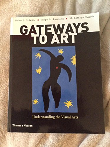 Stock image for Gateways to Art: Understanding the Visual Arts for sale by Jenson Books Inc