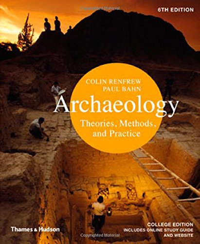 Stock image for Archaeology : Theories, Methods, and Practice for sale by Better World Books