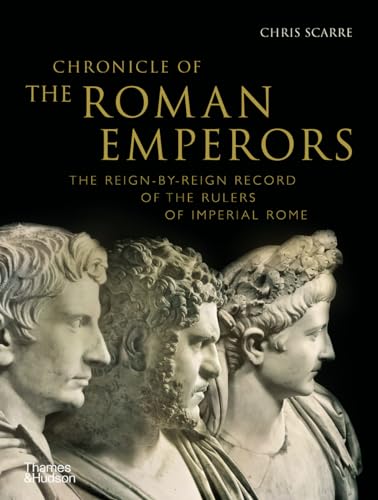 9780500289891: Chronicle of the Roman Emperors: The Reign-By-Reign Record of the Rulers of Imperial Rome