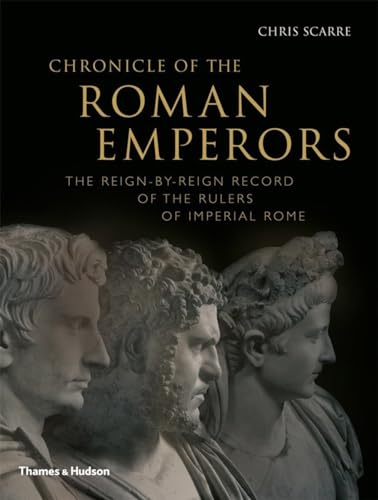 Stock image for Chronicle of the Roman Emperors: The Reign-by-Reign Record of the Rulers of Imperial Rome for sale by HPB-Red
