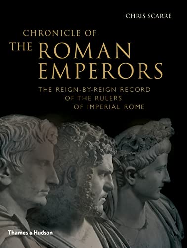 9780500289891: Chronicle of the Roman Emperors: The Reign-by-Reign Record of the Rulers of Imperial Rome (Chronicles)