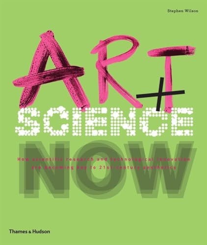 Beispielbild fr Art + Science Now: How scientific research and technological innovation are becoming key to 21st-century aesthetics zum Verkauf von WorldofBooks